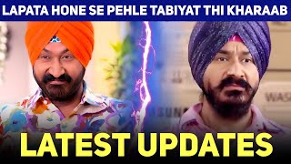 Gurucharan Singh LATEST UPDATES on MISSING News  Sodhi Missing  TMKOC  Taarak Mehta [upl. by Dorrehs125]