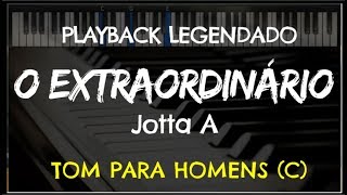 🎤 O Extraordinário PLAYBACK LEGENDADO  TOM MASCULINO C Jotta A by Niel Nascimento [upl. by Hteboj685]