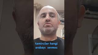 tamirciler hangi arabayı sevmez [upl. by Shea]