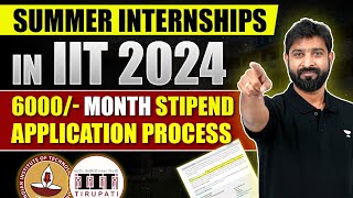 Summer Internships In IIT 2024  6000 Per Month Stipend Application Process [upl. by Botzow]