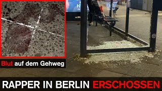 Rapper in Berlin ERSCHOSSEN  Hinrichtung auf belebter Straße  Zustände wie in New York City [upl. by Vallie]