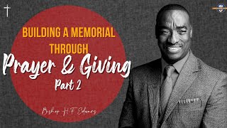 BISHOP HF EDWARDS  BUILDING A MEMORIAL THROUGH PRAYER AND GIVING Part 2 25 JULY 2021 [upl. by Nillok]