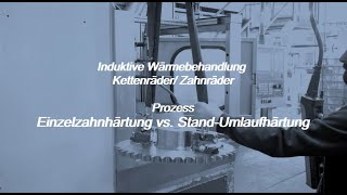 Einzelzahnhärtung vs StandUmlaufhärtung Induktionshärten Zahnräder Kettenräder Wärmebehandlung [upl. by Dilisio]