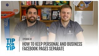 Why you need to keep personal and business Facebook pages separate  Tip For Tip Episode 81 [upl. by Ellemaj]