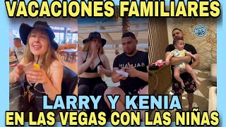 LARRY Y KENIA VACACIONES EN FAMILIA NOTICIAS DE LA RED [upl. by Orson]