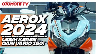 GAK ADA OBAT SEKEREN INI YAMAHA AEROX 155 2024  Otomotif TV [upl. by Nodroj]