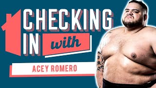 Checking In With Acey Romero [upl. by Arocal]