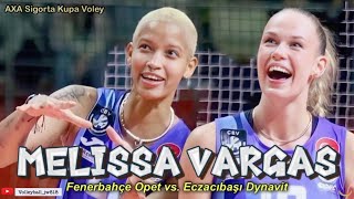 Melissa Vargas │ Turkish Power │ Fenerbahçe Opet vs Eczacıbaşı Dynavit │AXA Sigorta Kupa Voley 2023 [upl. by Odirfliw]