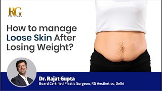 How to Manage Loose Skin After Losing Weight  Bariatric Surgery  Dr Rajat Gupta  RG Aesthetics [upl. by Kalvin]