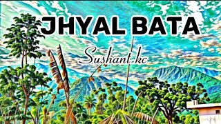 Jhyal bata lyricsRamesheditzmusic nepalisong SushantKC [upl. by Herra638]