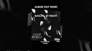 Album•DASCHI AT NIGHT viral music explore ytshorts yeat applemusic spotify underground [upl. by Olracnaig]