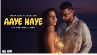 Aaye Haaye Official Video  Karan Aujla Nora Fatehi Neha Kakkar Jay Trak  Bhushan Kumar [upl. by Noned]