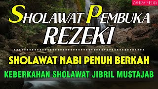 SHOLAWAT PENARIK REZEKI PALING MUSTAJAB  Sholawat Nabi Muhammad SAW Merdu Salawat Jibril Terbar [upl. by Martelle]