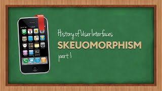 History of User Interfaces  Skeuomorphism  Part 1 [upl. by Jermain]