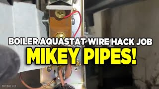 How Not To Wire a Boiler Aquastat Explained Another Hacked Steam System [upl. by Etan196]