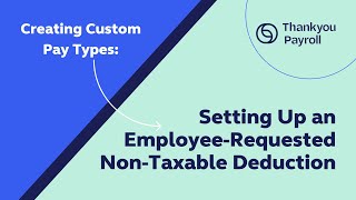 Setting Up A Nontaxable Employee Requested Deduction [upl. by Yenffit]