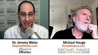 Michael Hauge of StoryMastery on InspiredInsider with Dr Jeremy Weisz [upl. by Fiorenze]