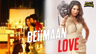 Beiimaan Love  Hindi Full Movie  Sunny Leone Rajneesh Duggal Yuvraj Singh  Hindi New Movie [upl. by Acimat]