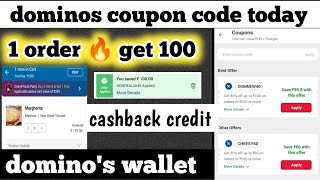 dominos coupon code today  1 order 🔥 get 100 cashback credit dominos wallet [upl. by Kenwee]