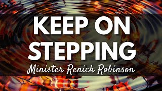 Minister Renick Robinson quotKeep on Steppingquot [upl. by Roth]