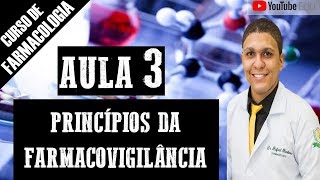 AULA 3 PRINCÍPIOS DA FARMACOVIGILÂNCIA  CURSO DE FARMACOLOGIA [upl. by Annaid]