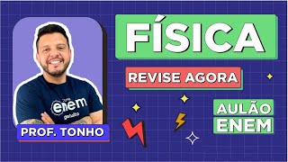 AULÃO DE FÍSICA PARA O ENEM Resumo dos 10 temas que mais caem na prova Prof Antônio Martins Tonho [upl. by Silvio153]