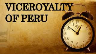 Viceroyalty of Peru [upl. by Katherine]