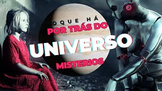 O QUE há por TRÁS do UNIVERSO MISTÉRIOS ASSUSTADORES [upl. by Anauqcaj125]