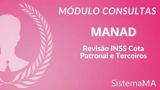 Consultas  MANAD  Revisão INSS Cota Patronal e Terceiros [upl. by Nauqas]