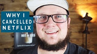 Why I Cancelled Netflix [upl. by Deibel]