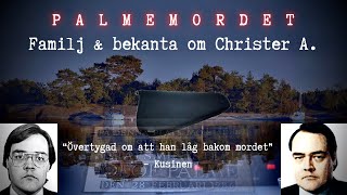 Familj och bekanta om Christer A  Palmemordet [upl. by Ambrosi]