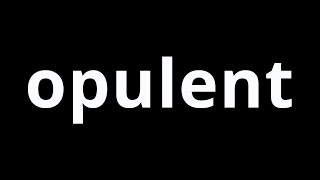 Video Word Of The Day  Opulent [upl. by Sima418]