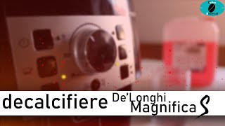 Decalcifiere De’Longhi Magnifica S [upl. by Ocir838]