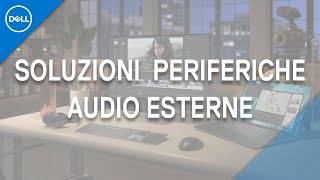 Problemi audio periferiche esterne per PC  Supporto Ufficiale Dell [upl. by Rinna]