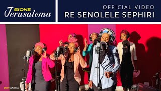 SIONE JERUSALEMA  Re Senolele Sephiri Official Video [upl. by Eynobe]