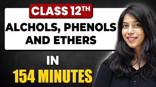 ALCOHOLS PHENOLS AND ETHERS in 154 Minutes  Chemistry Chapter 7  Full Chapter Revision Class 12 [upl. by Ynohtnacram]