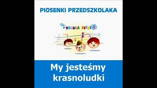 Piosenki przedszkolaka  My jesteśmy krasnoludki śpiewają Wesołe Nutki [upl. by Notnelc153]