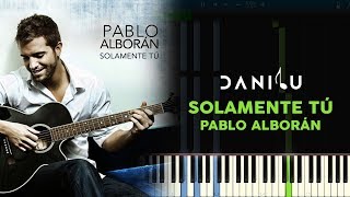 Solamente Tú  Pablo Alborán  Piano tutorialcoverkaraoke  Partituras [upl. by Atterrol]