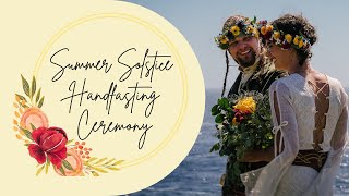 Summer Solstice Handfasting Ceremony [upl. by Brandes352]