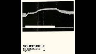 SOLICITUDE LB live test rehearsal Aug 2 2024 2 [upl. by Melc508]