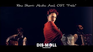 Lila Downs Alcoba Azul OST quotFridaquot Cover by Rina Sherri Dismoll production [upl. by Enilaf]