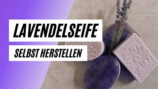 Seife selber machen I Seifengießen I Seife herstellen ganz einfach diy lavendel geschenk [upl. by Sucram]