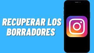 Como recuperar los borradores de Instagram [upl. by Adnarom]