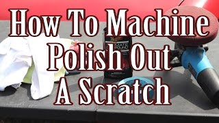 How to machine polish out a scratch [upl. by Ahsehyt]