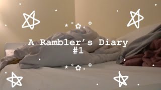 ⋆˚✿˖° A Ramblers Diary 1 ˚˖✿°⋆ [upl. by Ecniv]