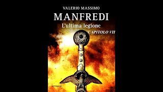 quotL ultima legionequot PARTE PRIMA CAPITOLO VII Valerio Massimo Manfredi AUDIOLIBRO  audiobook [upl. by Sharleen]