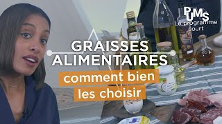 Bonnes et mauvaises graisses  faire la différence pour mieux choisir au supermarché [upl. by Kristofer]