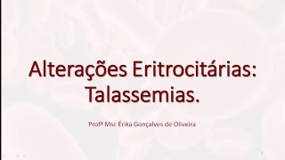 Hematologia Alterações Eritrocitárias  Talassemias [upl. by Cote636]