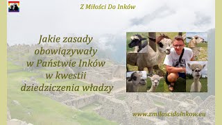 Zasady dziedziczenia władzy u Inków [upl. by Old]