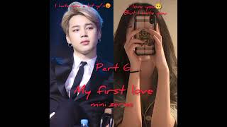 BTS jimin ff💔😖My First Love Part 6 BTS fantasy world 💜🌍 [upl. by Hodgson878]